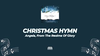 #432 Angels, From The Realms Of Glory | Every Verse Included (Sing Along)
