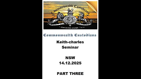A Keith-charles Seminar NSW 14.12.2025 Part 3