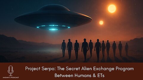 Project Serpo: The Secret Alien Exchange Program Between Humans & ETs | Podcast-248