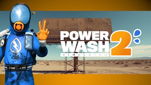 PowerWash Simulator 2 Playthrough #4: Billboard - Ad-Free ASMR Cleaning Bliss!