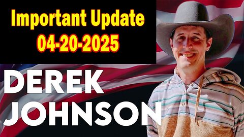 Derek Johnson HUGE Intel: "Derek Johnson Important Update Apr 20, 2025"