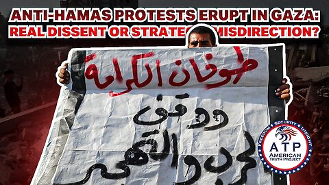 ANTI-HAMAS PROTESTS ERUPT IN GAZA: REAL DISSENT OR STRATEGIC MISDIRECTION?