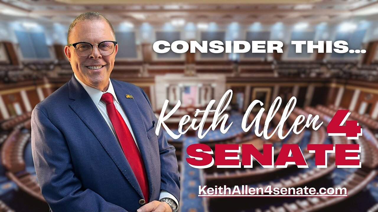 Consider this... “Keith Allen for Senate”