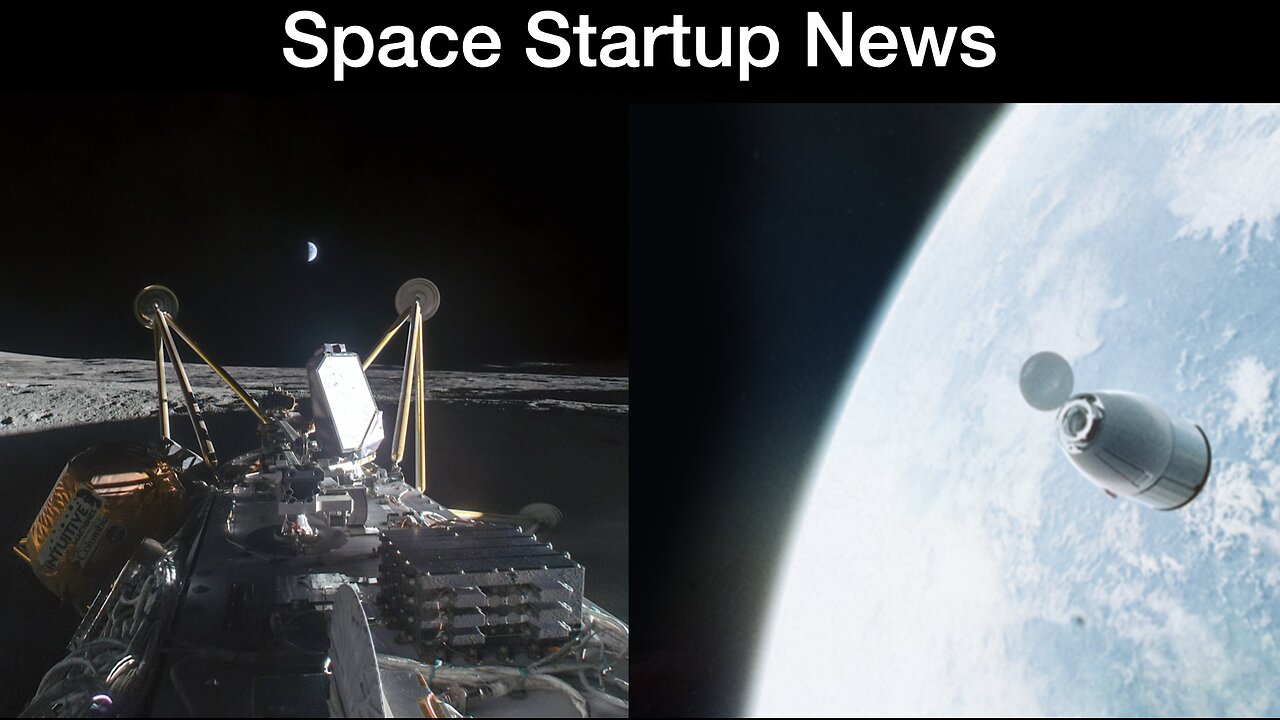 Space Startup News: Intuitive Machines, The Exploration Company Nyx Crew Vehicle & Varda Space W-4