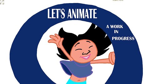 LET'S ANIMATE a work in progress