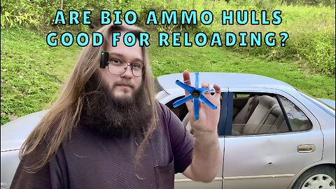 Are Bio Ammo Hulls Any Good For Reloading Part 2