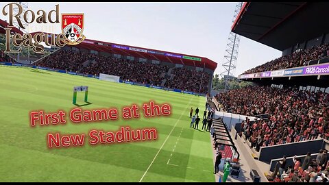 First Game at the New Stadium l Fm26 Road to the League l Ep. 54
