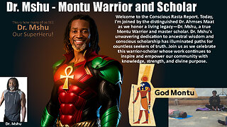 Dr. Mshu - Montu Warrior - Scholar w/ Ahmses Ma'at