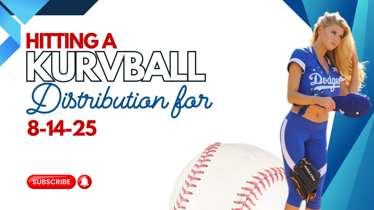 Hitting a Kurvball: Distributions for 8-14-25
