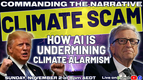 Climate Scam - How AI is Undermining Climate Alarmism - LIVE Sun, Nov 2 at 8pm AEDT