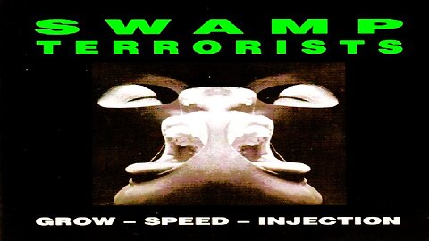 SWAMP TERRORISTS - Grow-Speed-Injection (1991)