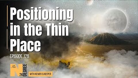 128: Positioning in the Thin Place - The Nth Degree