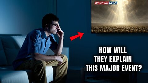 How Will The World Try To Explain This Major Event?