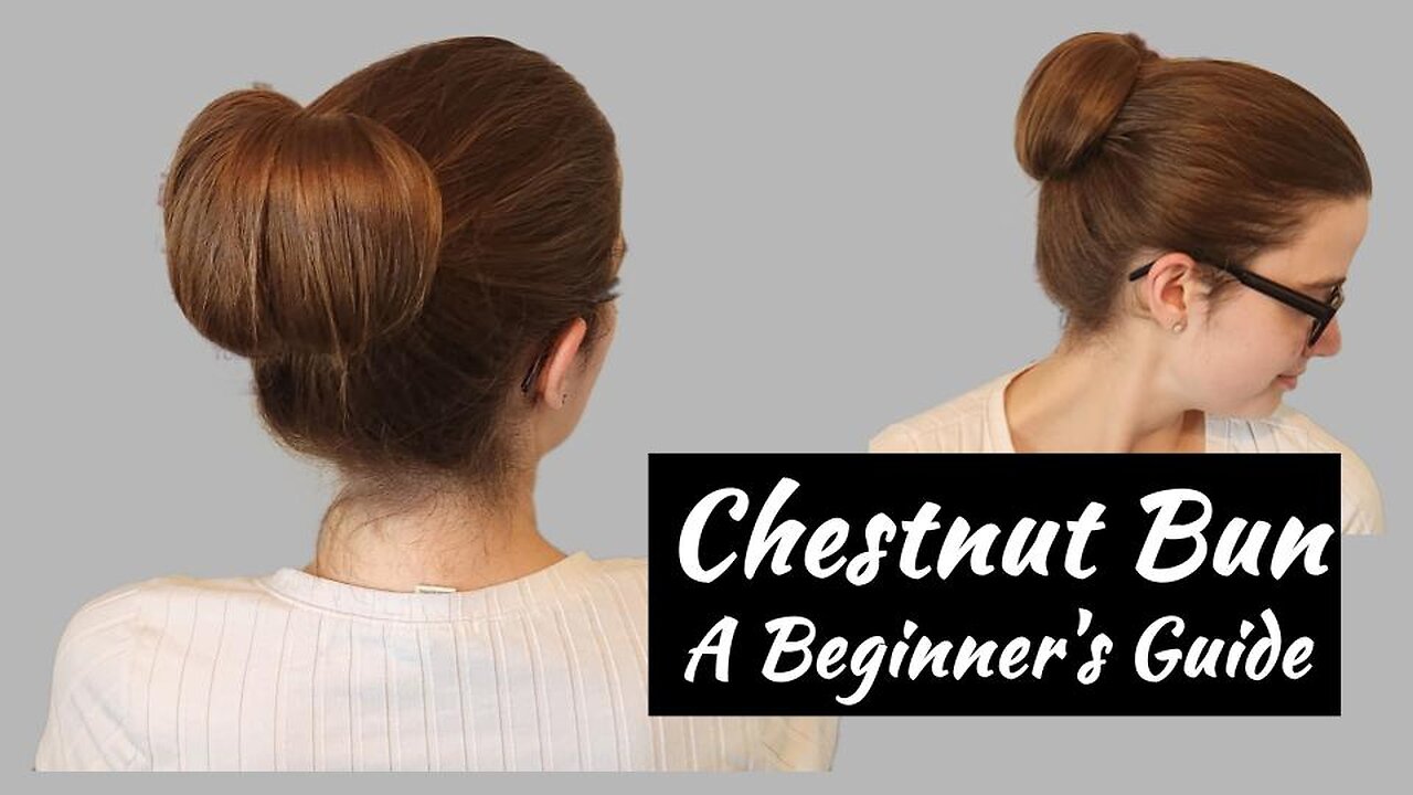 Chestnut Bun Tutorial | A Beginner's Step By Step Guide To This Elegant Look