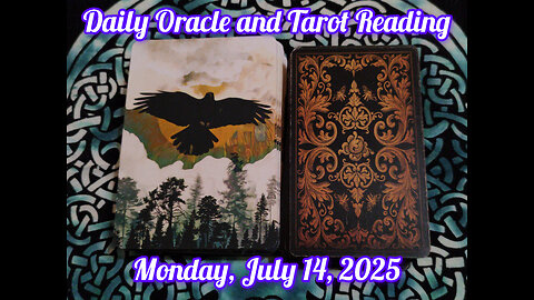 Daily Oracle and Tarot Reading: Monday, July 14, 2025