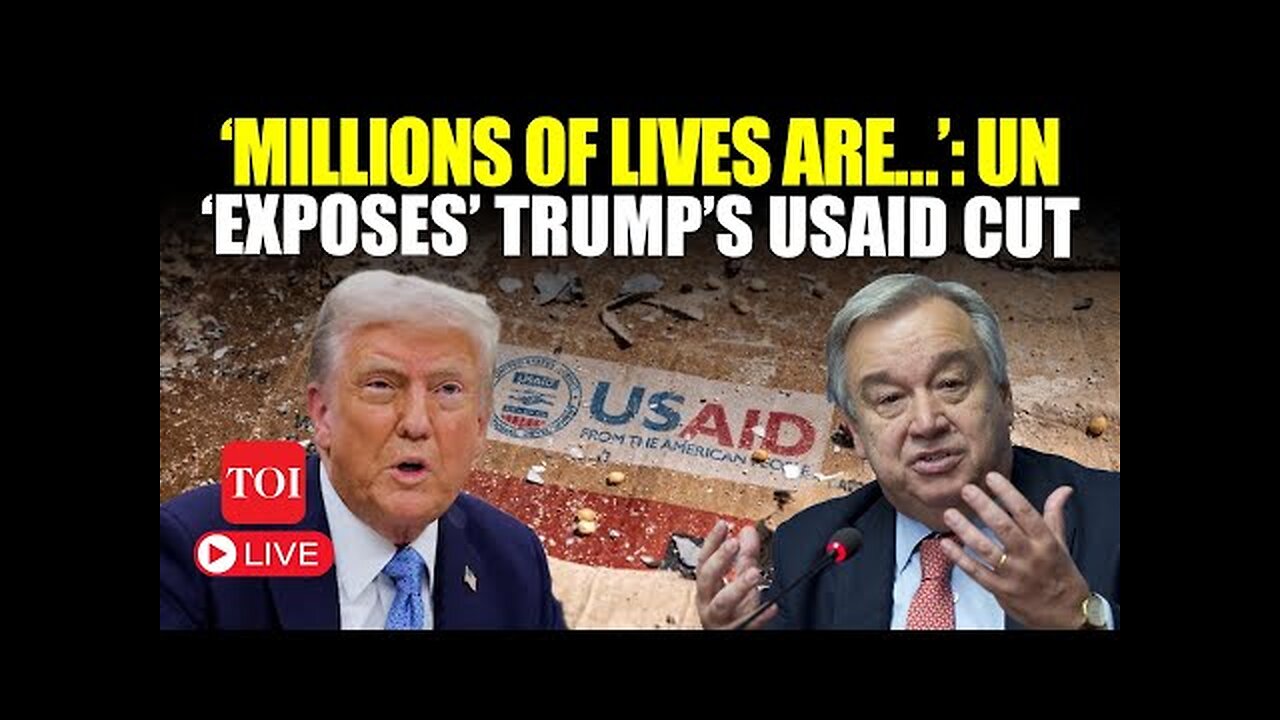 LIVE | ‘Trump Putting 2,000 Lives…’: UN Blasts DEVASTATING USAID freeze | Trump Latest News