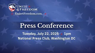 Unite4Freedom Press Conference July 22, 2025.