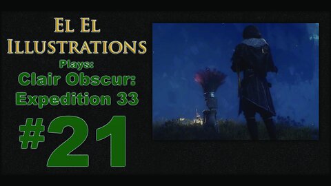 El El Plays Clair Obscure: Expedition 33 Episode 21: Getting Friendly