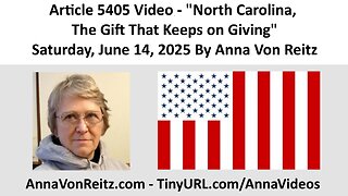 Article 5405 Video - North Carolina, The Gift That Keeps on Giving By Anna Von Reitz