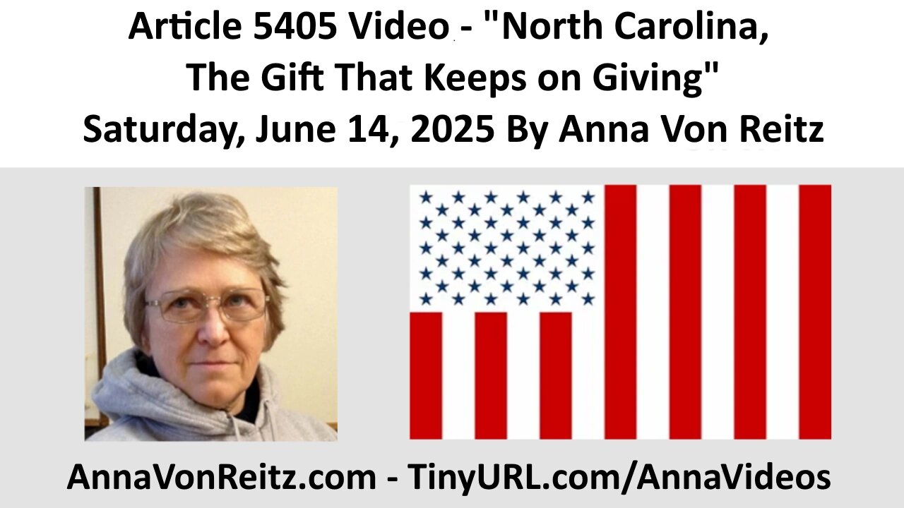 Article 5405 Video - North Carolina, The Gift That Keeps on Giving By Anna Von Reitz