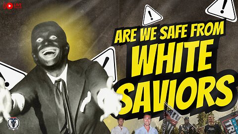 Are We Safe from White Saviors