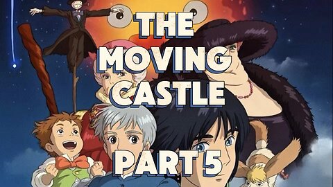 The moving castle, part 5