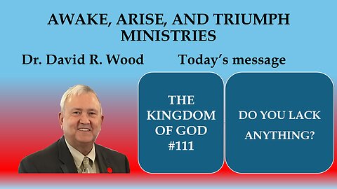 THE KINGDOM OF GOD #111 - DO YOU LACK ANYTHING?
