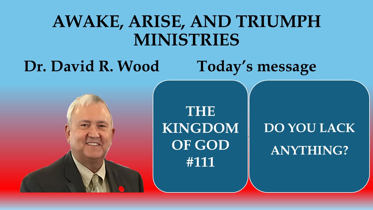 THE KINGDOM OF GOD #111 - DO YOU LACK ANYTHING?