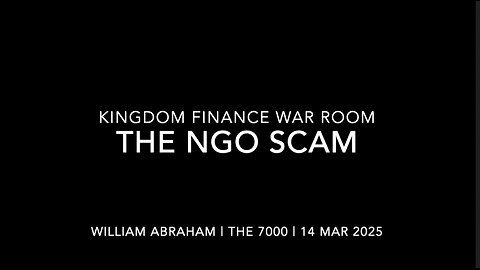 The NGO SCAM - Kingdom Finance WarRoom - 14 MAR 2025