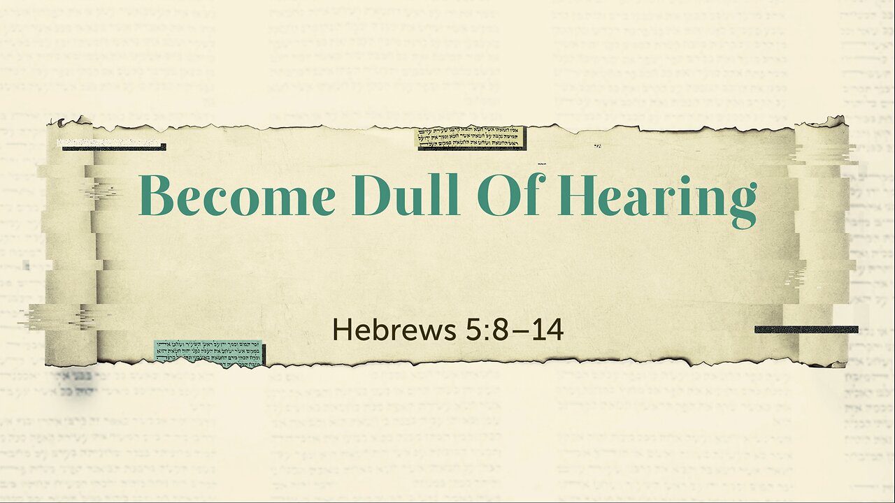 Become Dull Of Hearing