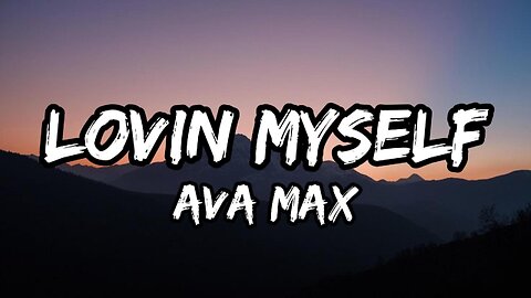 Ava Max - Lovin Myself (lyrics)