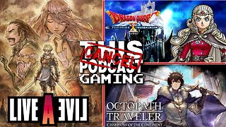 LIVE A LIVE: The Lord of Dark (Middle Ages) & More Octopath: COTC/Dragon Quest X! - CTP GAMING