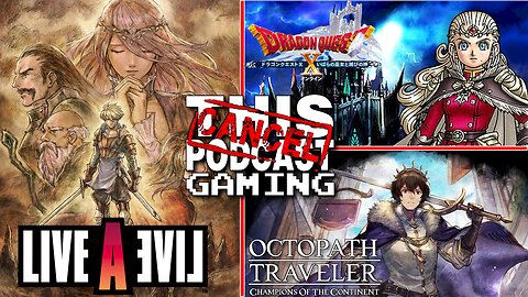 LIVE A LIVE: The Lord of Dark (Middle Ages) & More Octopath: COTC/Dragon Quest X! - CTP GAMING