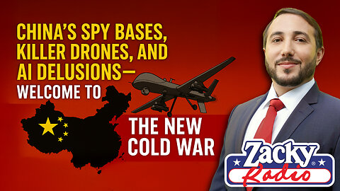China’s Spy Bases, Killer Drones, and AI Delusions—Welcome to the New Cold War