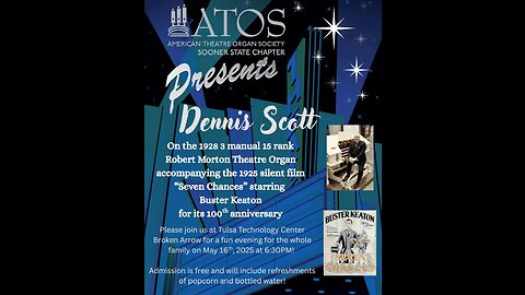 ATOS organist Dennis Scott from Chicago for 1925 "Seven Chances" silent movie starring Buster Keaton (5-16-2025)
