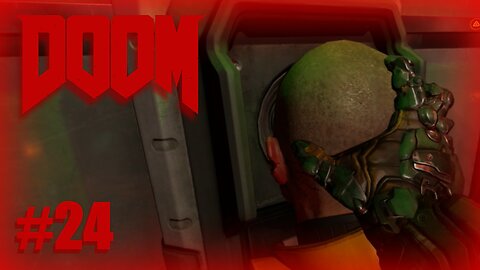 Doom (Upper Torso Acquired) Let's Play! #24