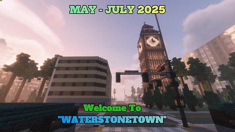 Welcome To: WaterStoneTown | May - Sept 2025