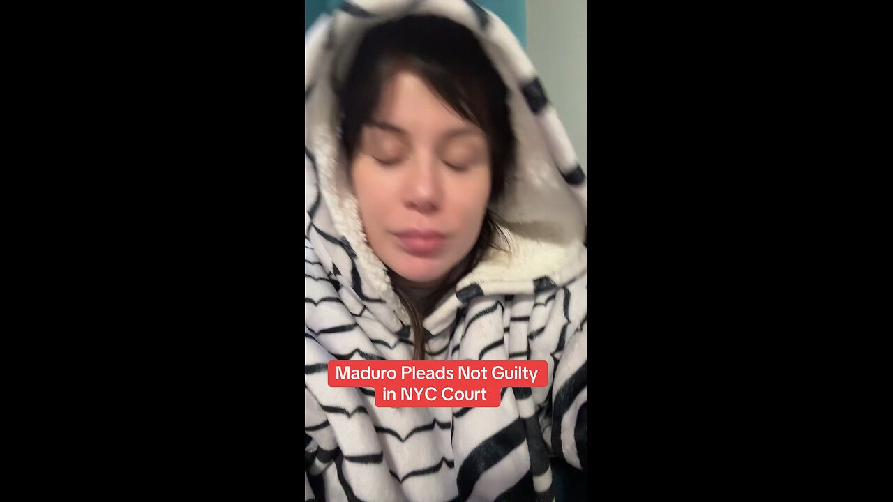 Maduro Pleads NOT Guilty