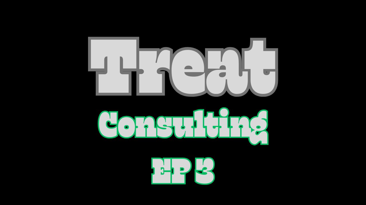 Treat Consulting Episode Three