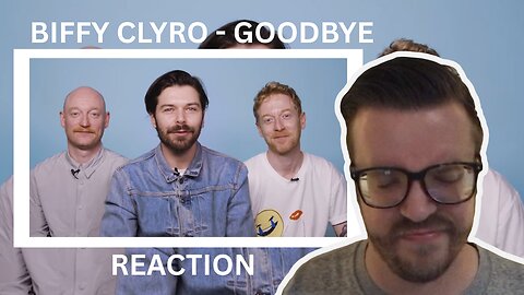 BIFFY CLYRO - GOODBYE REACTION