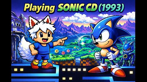SEGA! ARE YOU READY FOR SONIC CD!