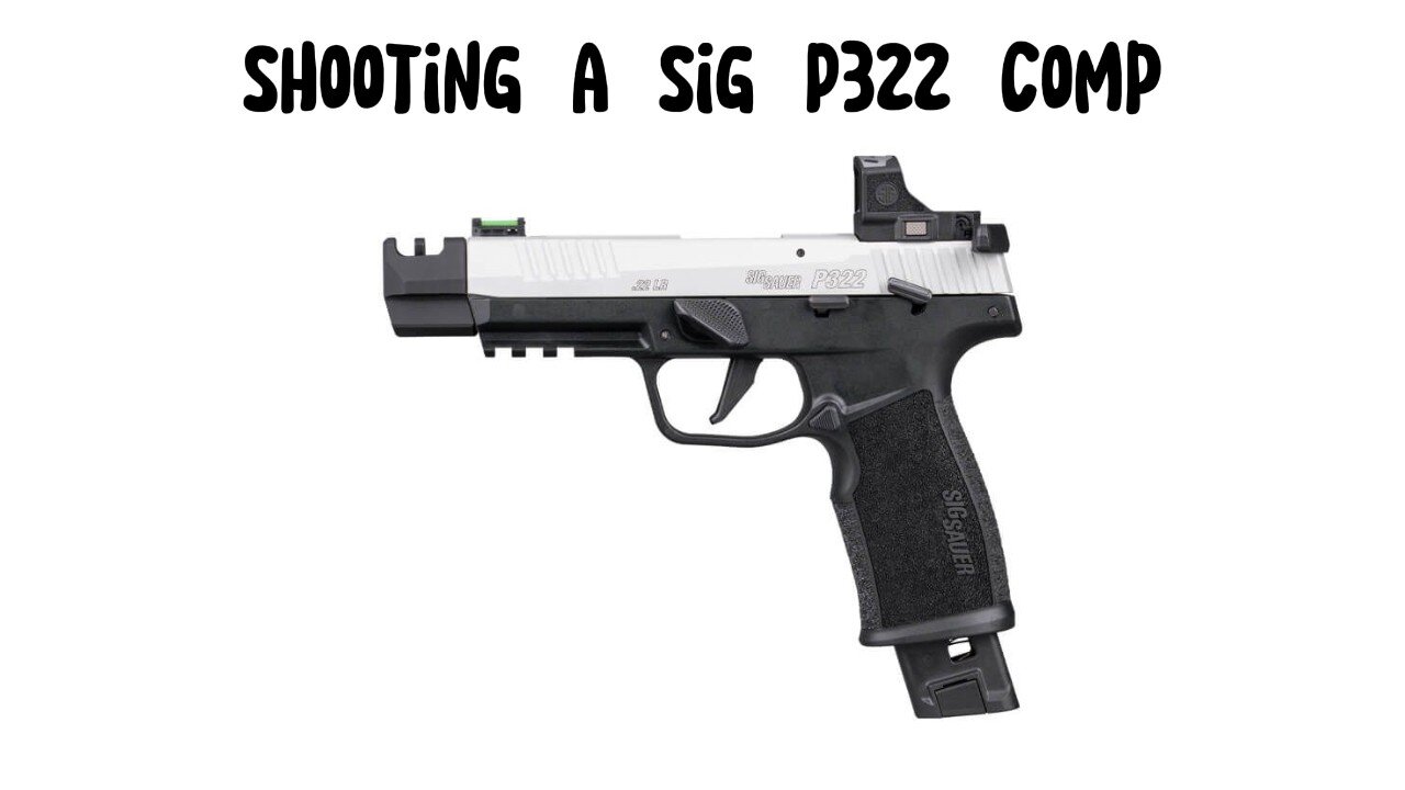 Shooting a Sig P322 Comp