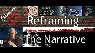 Oct 28, 2025] Episode 43 - Exploring Flat Earth with Flat Earth Dave Weiss [Reframing the Narrative]