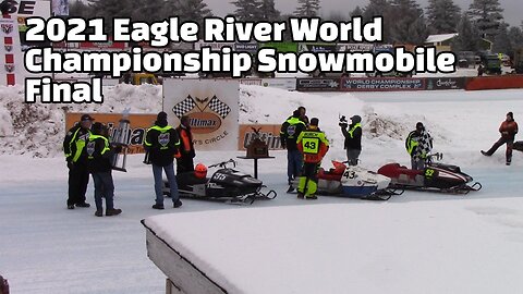 2021 Eagle River World Championship Snowmobile Final
