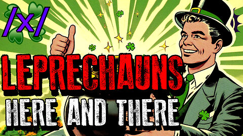 Leprechauns: Here and There | 4chan /x/ Paranormal Greentext Stories Thread