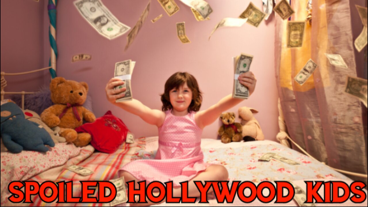 Hollywood's spoiled kids