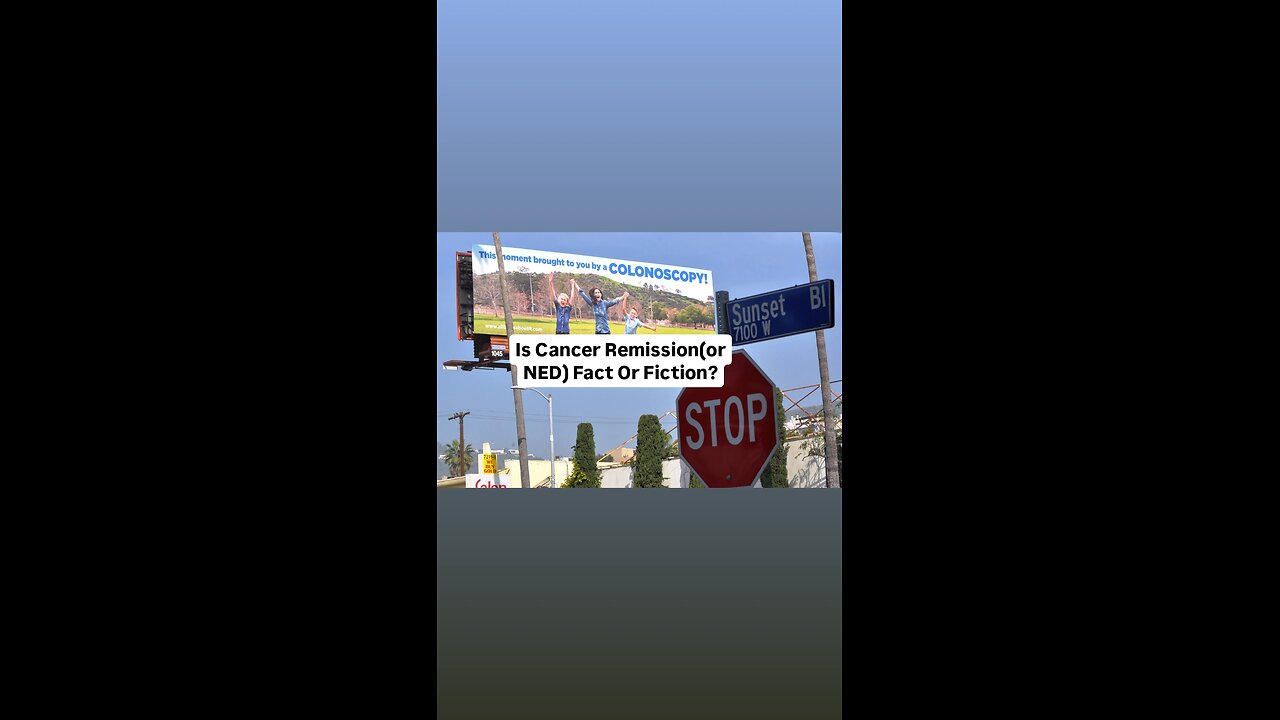 Is Cancer Remission (or NED) Fact Or Fiction?