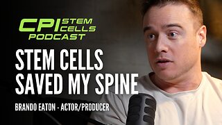 Stem Cells Saved My Spine - Brando Eaton on The CPI Stem Cells Podcast
