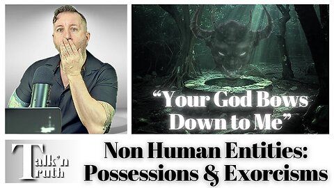 Non Human Entities: Possession & Exorcisms