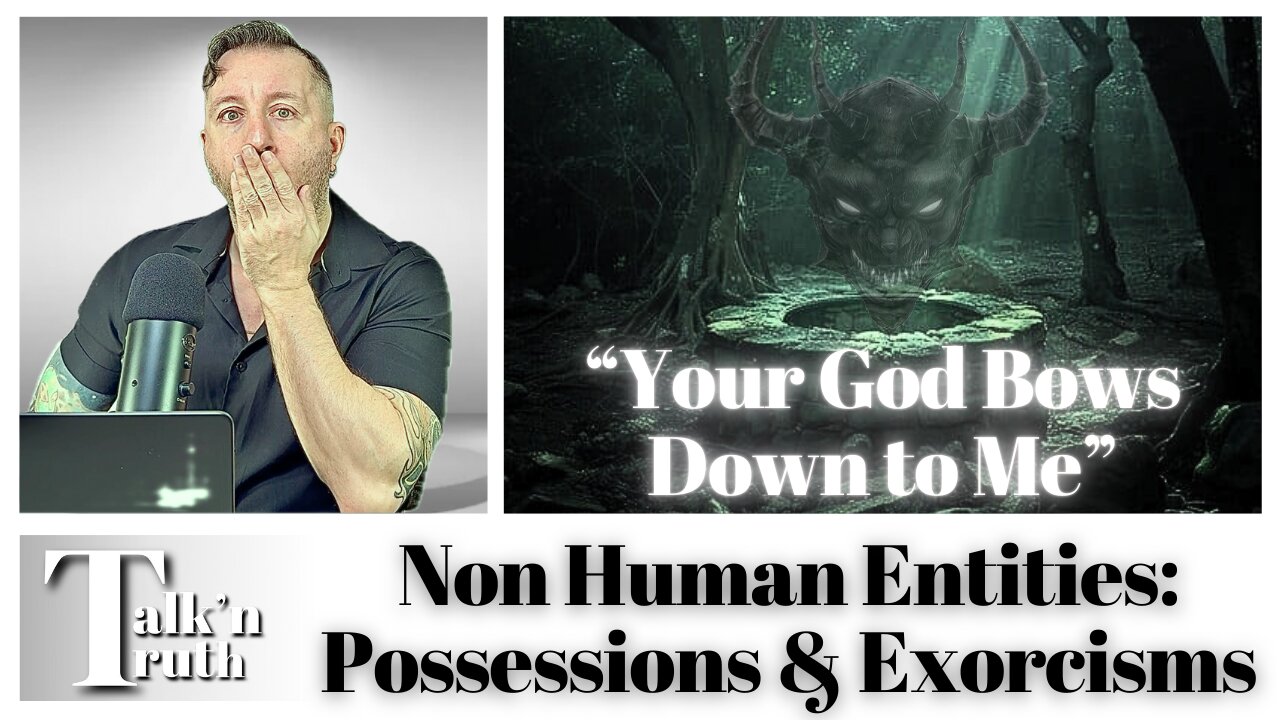 Non Human Entities: Possession & Exorcisms
